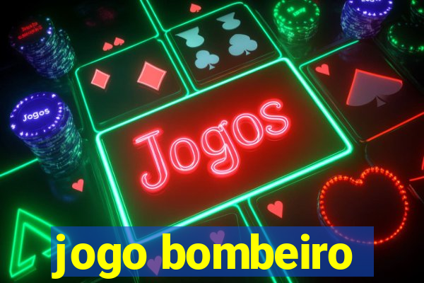 jogo bombeiro